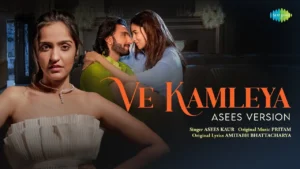 Ve Kamleya Song Download Asees Kaur​ - MP3 Pagalworld Free 320kbps